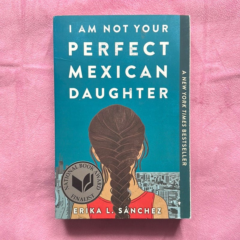 I Am Not Your Perfect Mexican Daughter