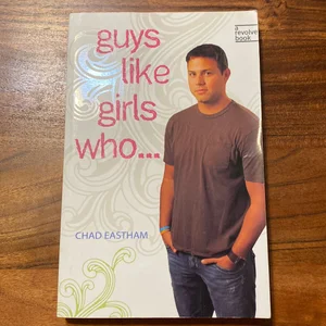 Guys Like Girls Who...