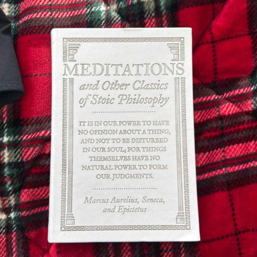 Meditations and Other Classics of Stoic Philosophy