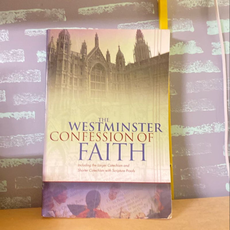 The Westminster Confession of Faith 