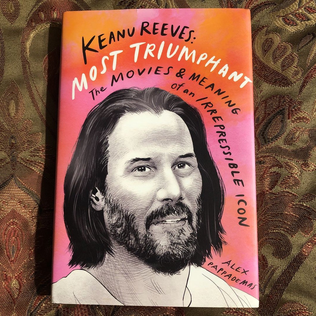 Keanu Reeves: Most Triumphant