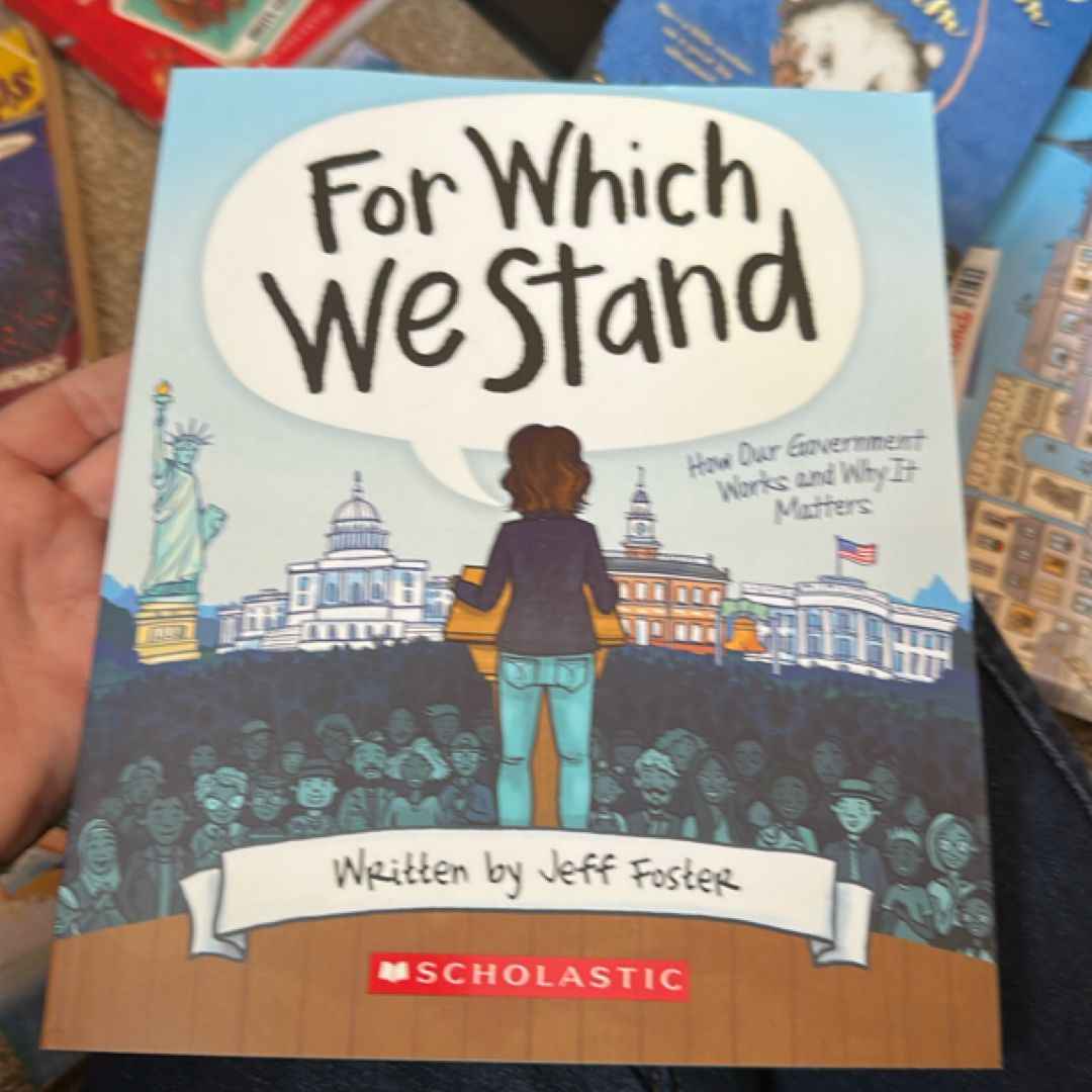For Which We Stand: How Our Government Works and Why It Matters