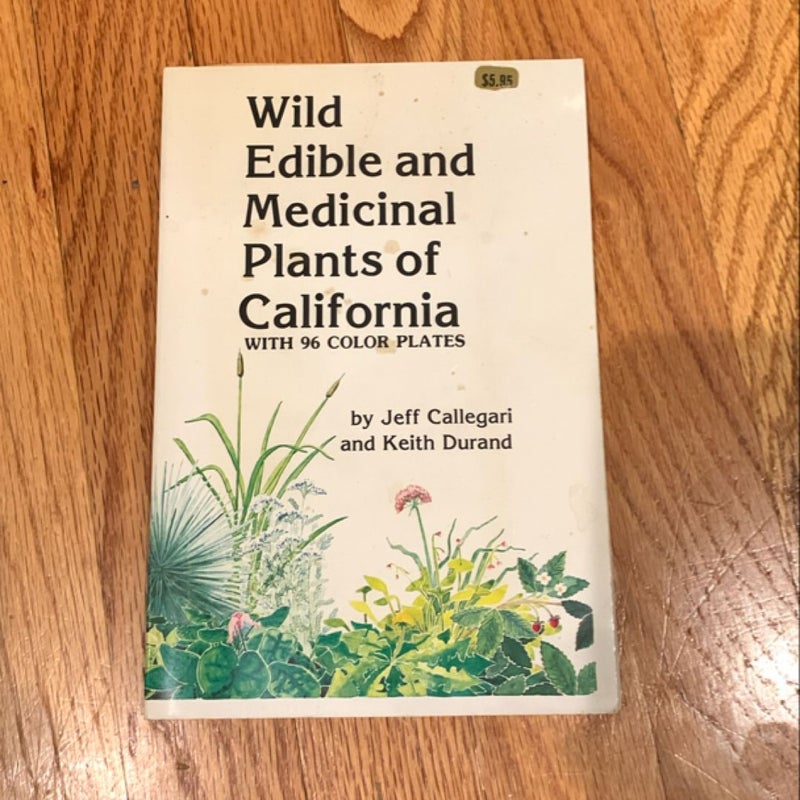 Wild edible and Medicinal Plants of California