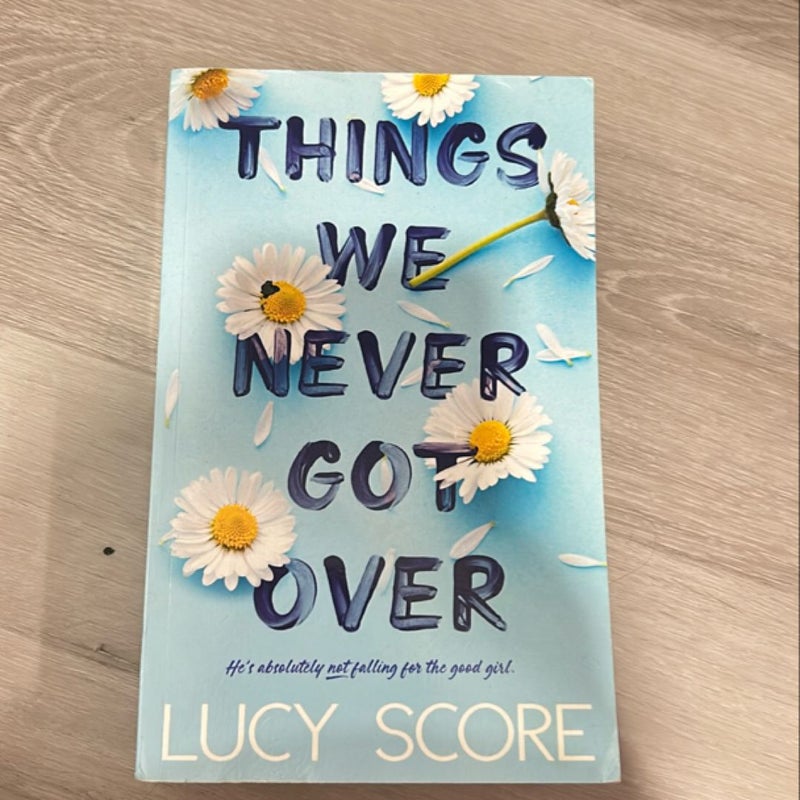 Things We Never Got Over