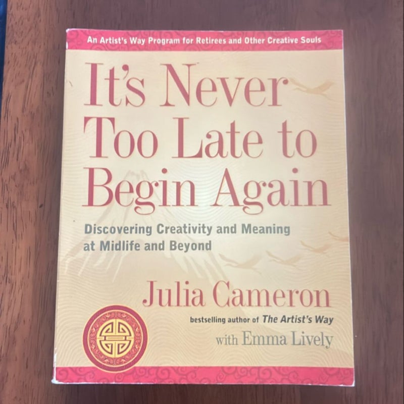 It's Never Too Late to Begin Again