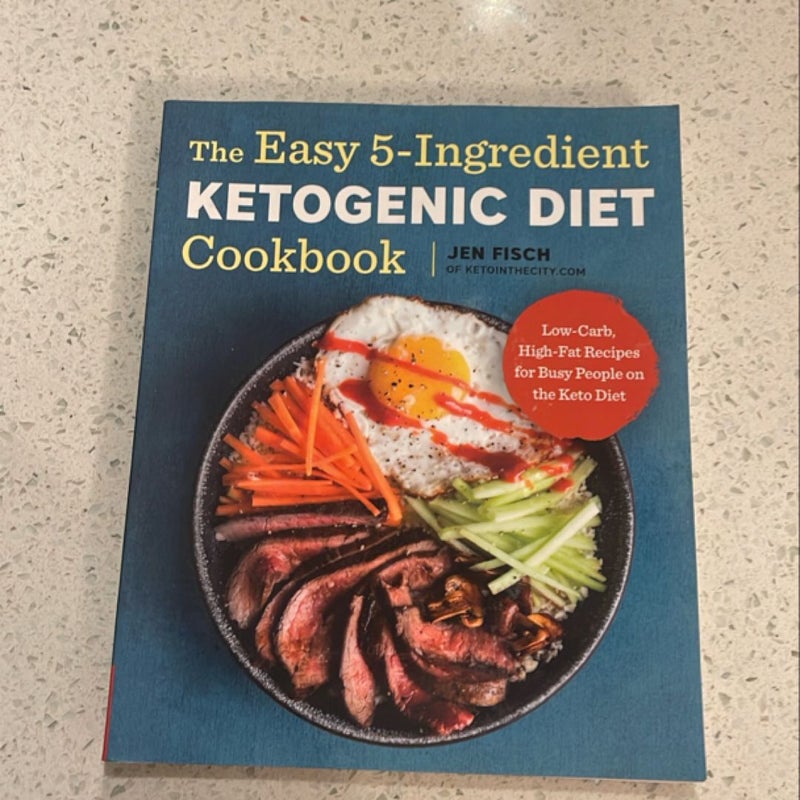 The Easy 5-Ingredient Ketogenic Diet Cookbook