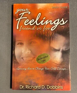 Your Feelings Friend Or Foe (Study Guide)