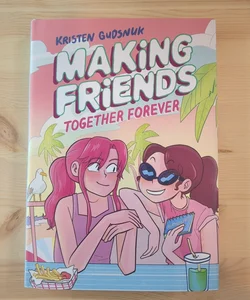 Making Friends: Together Forever: a Graphic Novel (Making Friends #4)
