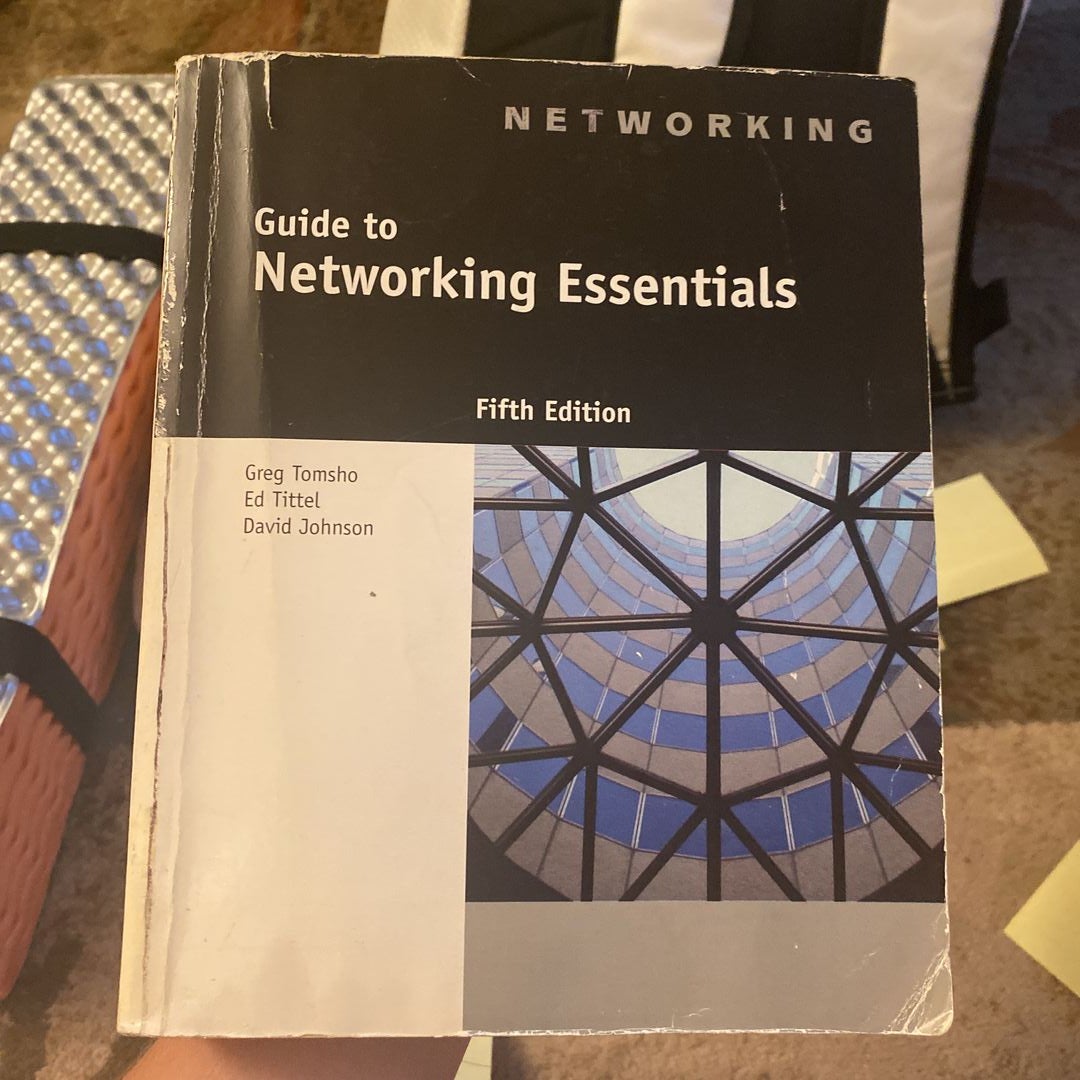 Guide to Networking Essentials by Greg Tomsho, Ed Tittel, David Johnson