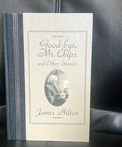 Good-bye Mr. Chips and Other Stories