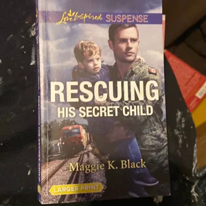 Rescuing His Secret Child