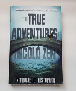 The True Adventures of Nicolo Zen *** ARC ***