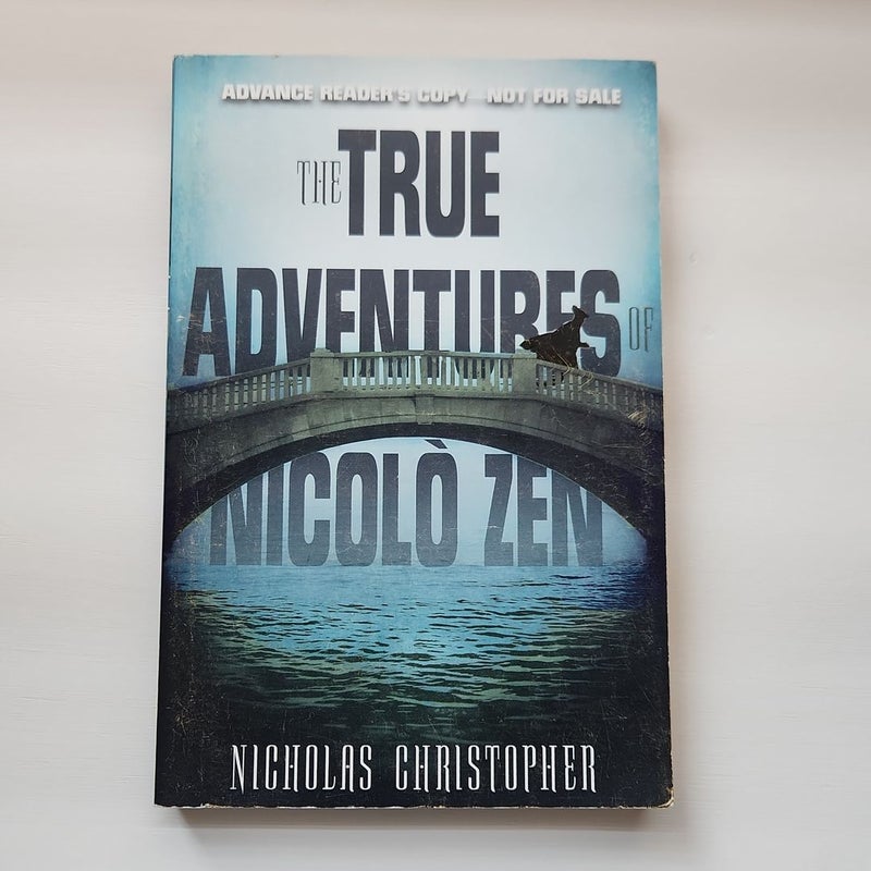 The True Adventures of Nicolo Zen *** ARC ***