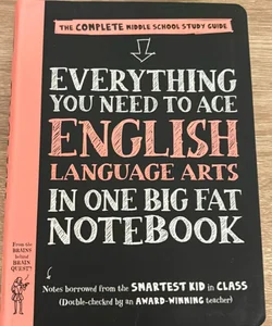 Everything You Need to Ace English Language Arts in One Big Fat Notebook