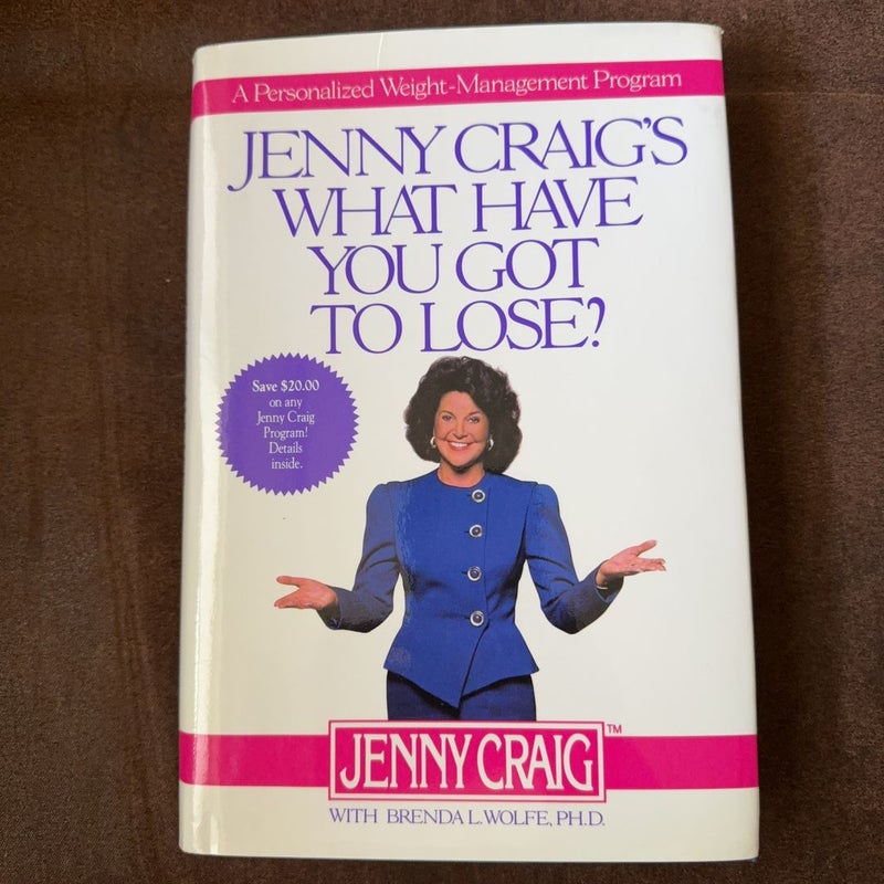 Jenny Craig's What Have You Got to Lose?*signed
