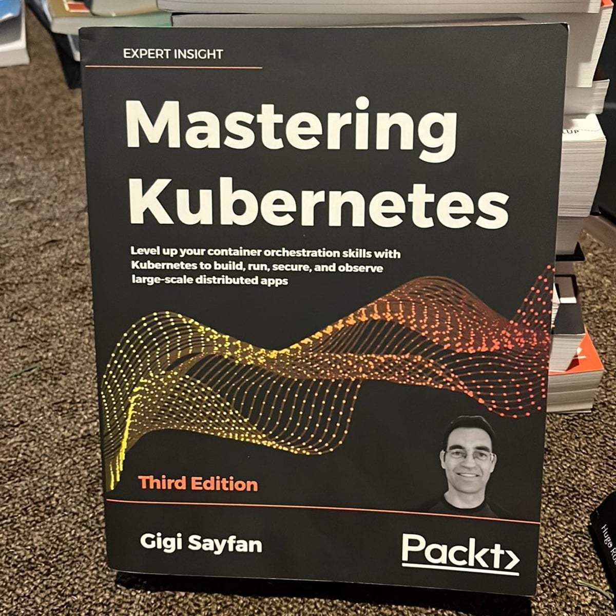 Mastering Kubernetes by Gigi Sayfan