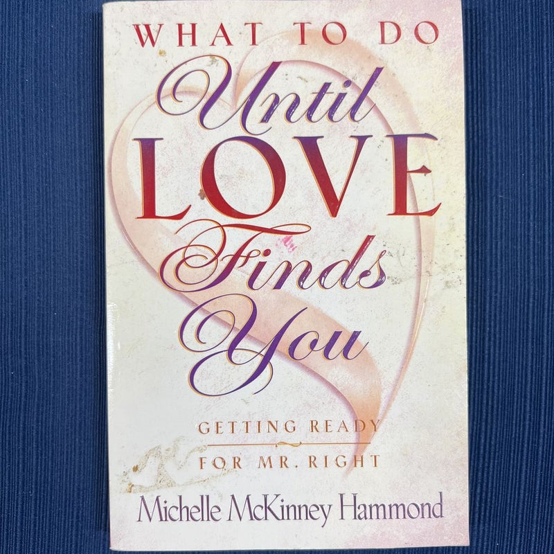 What to Do until Love Finds You