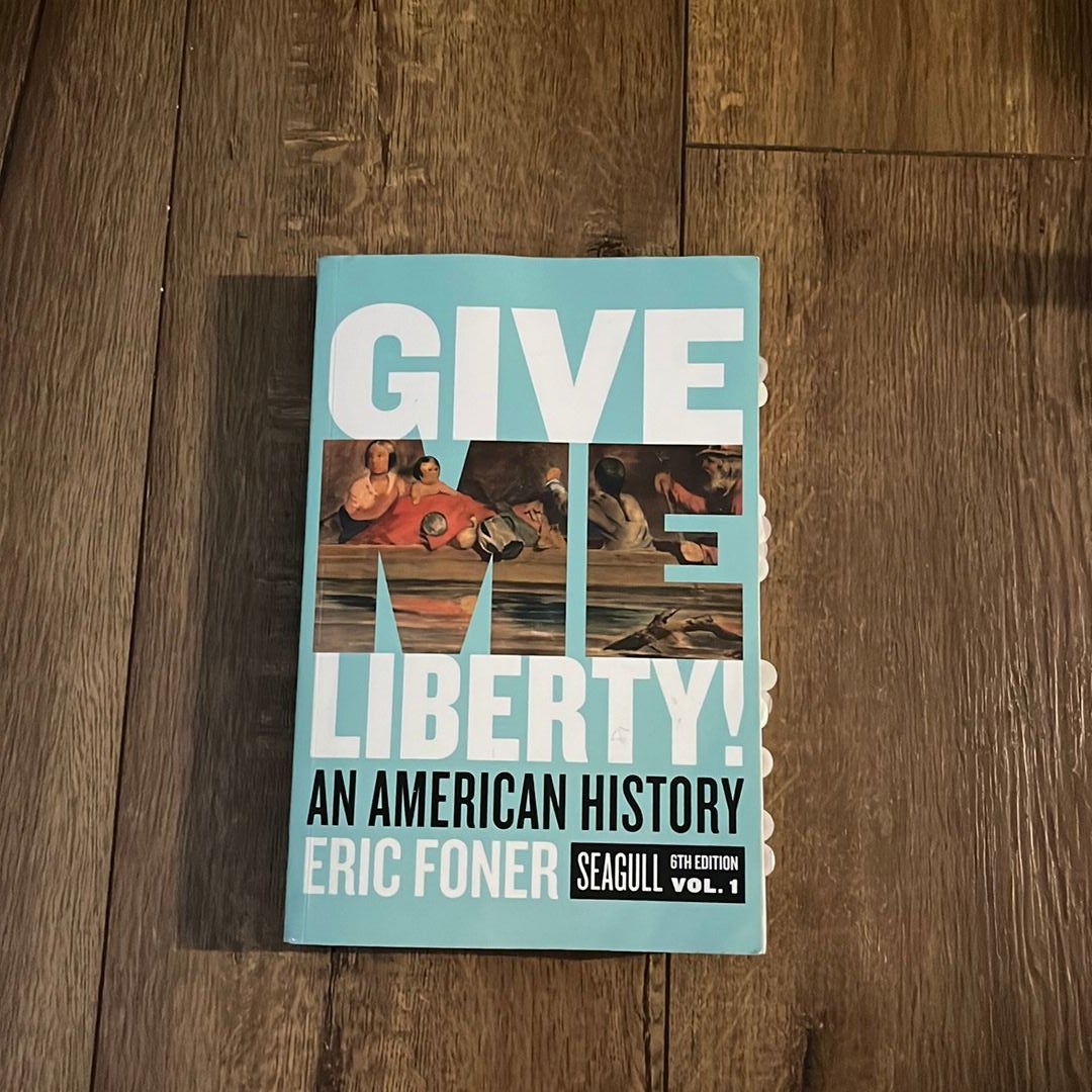 Give Me Liberty! Seagull, 6th Edition (Volume 1)