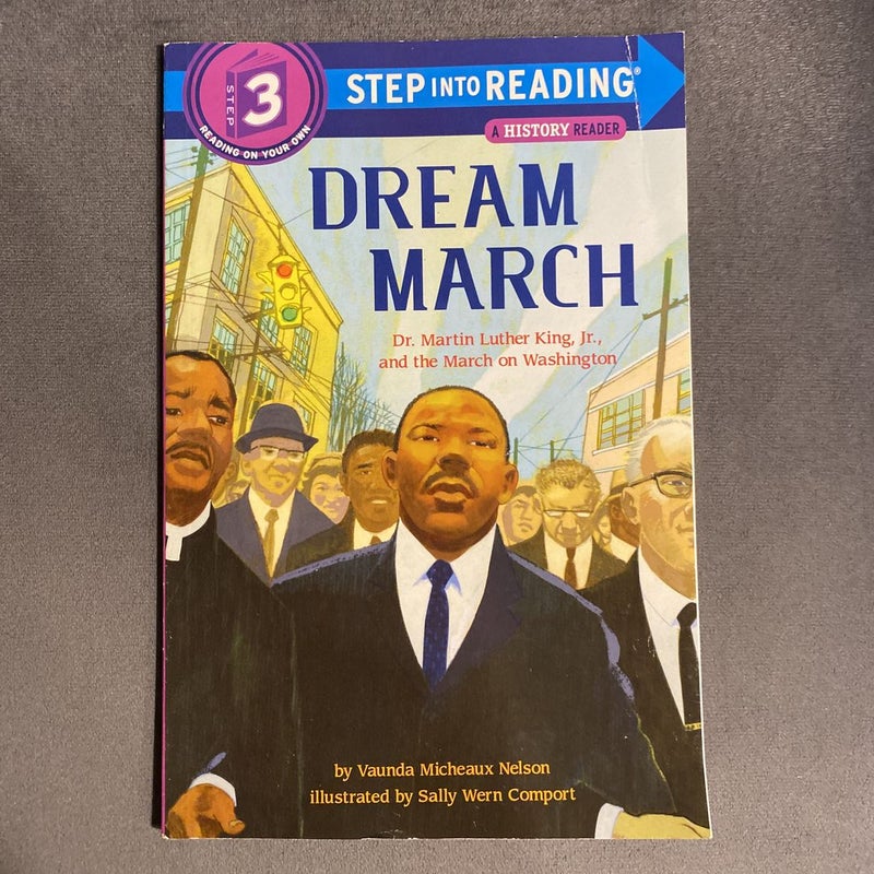 Dream March: Dr. Martin Luther King, Jr. , and the March on Washington