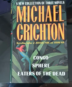 Michael Crichton: A New Collection of Three Complete Novels