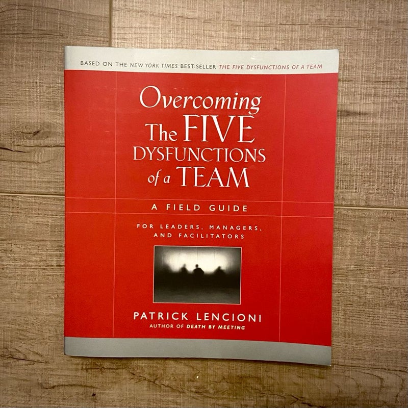 The Five Dysfunctions of a Team Book & Field Guide