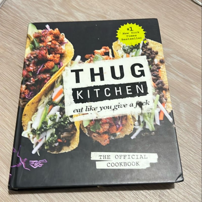 Thug Kitchen: the Official Cookbook