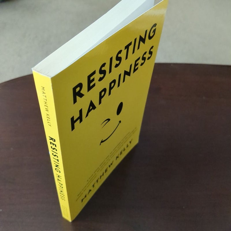 Resisting Happiness