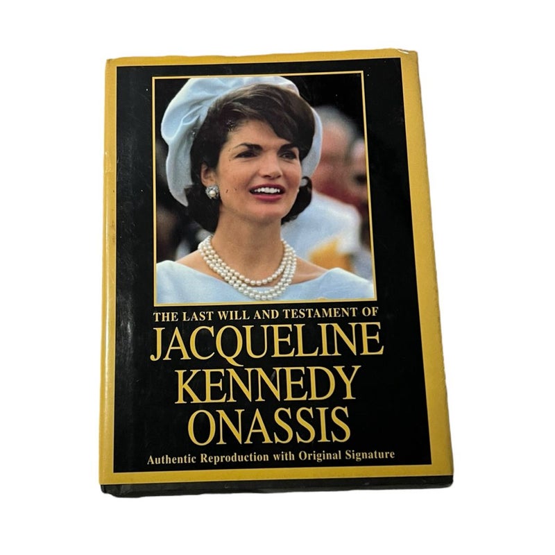 The Last Will and Testament of Jacqueline Kennedy Onassis