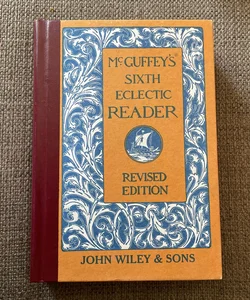 McGuffey's Sixth Eclectic Reader