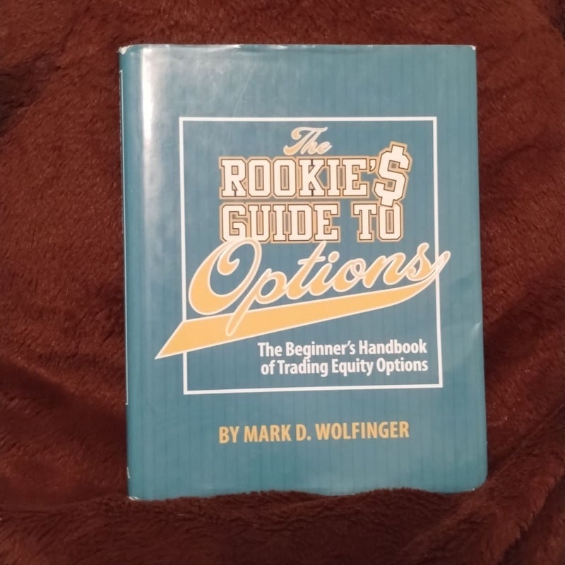 The Rookie's Guide to Options
