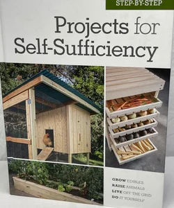 Step-By-Step Projects for Self-Sufficiency