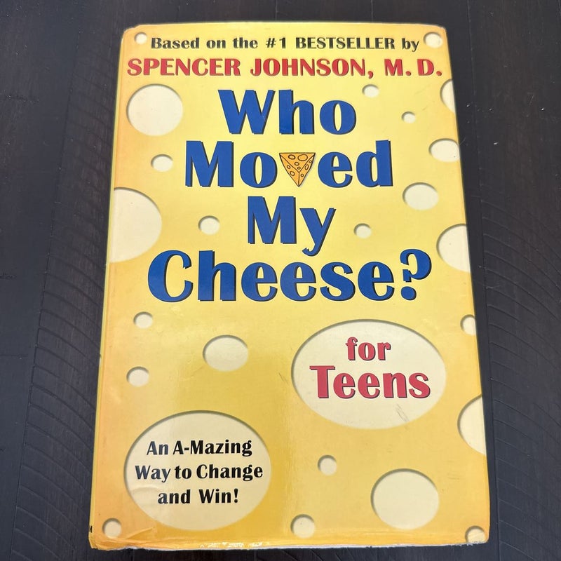 Who Moved My Cheese? for Teens