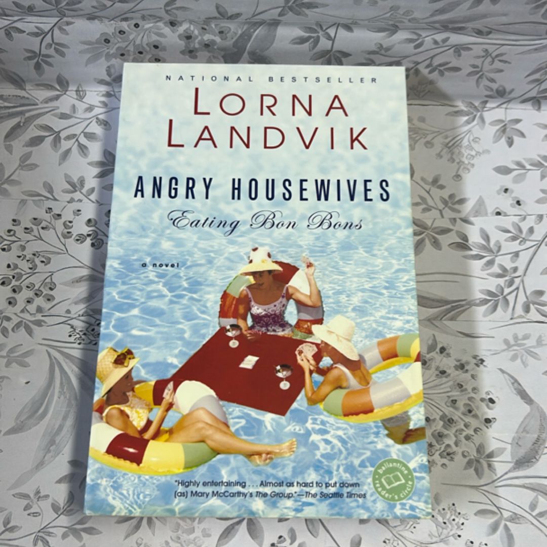 Angry Housewives Eating Bon Bons