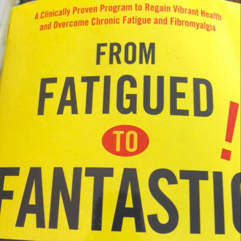 From Fatigued to Fantastic!