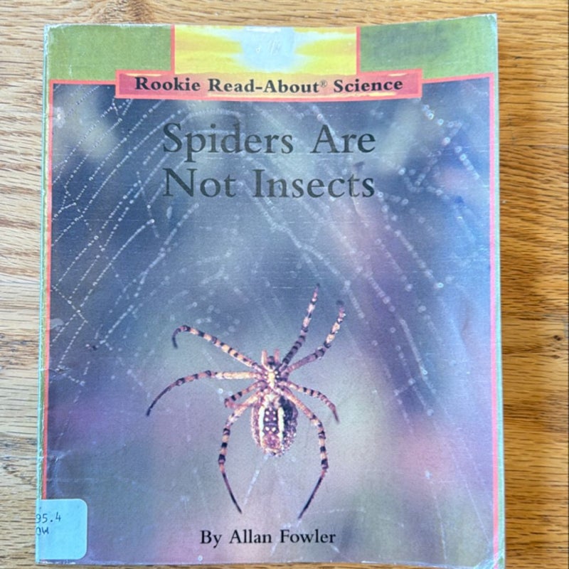 Spiders Are Not Insects (Rookie Read-About Science: Animals)