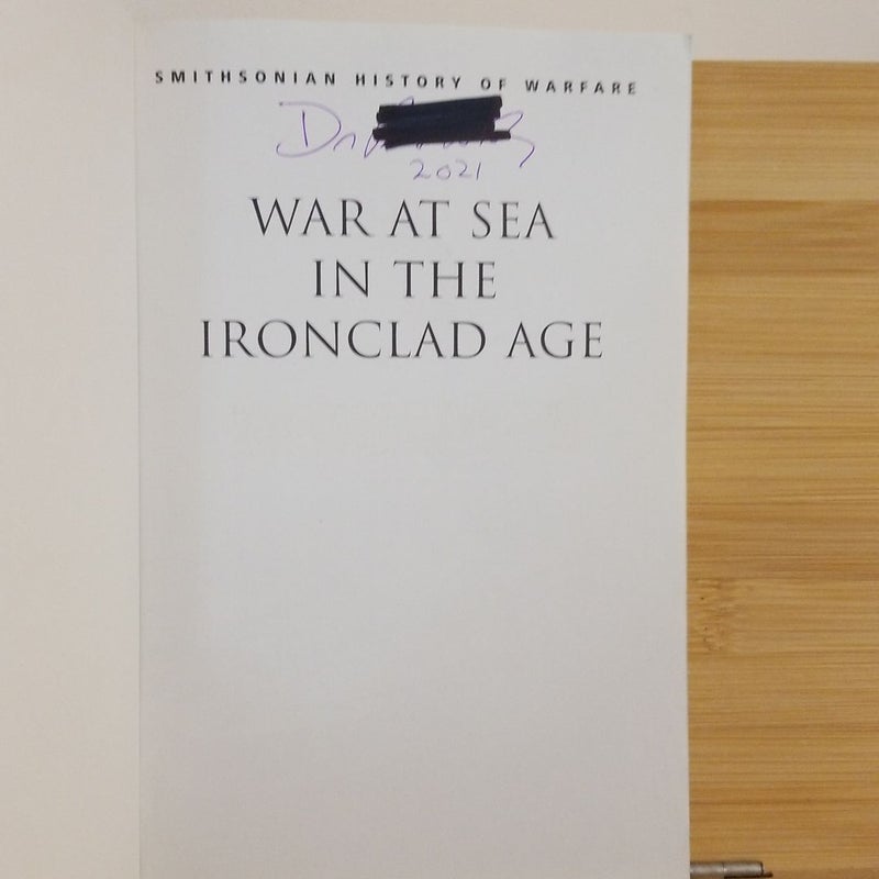 War at Sea in the Ironclad Age (Smithsonian History of Warfare)