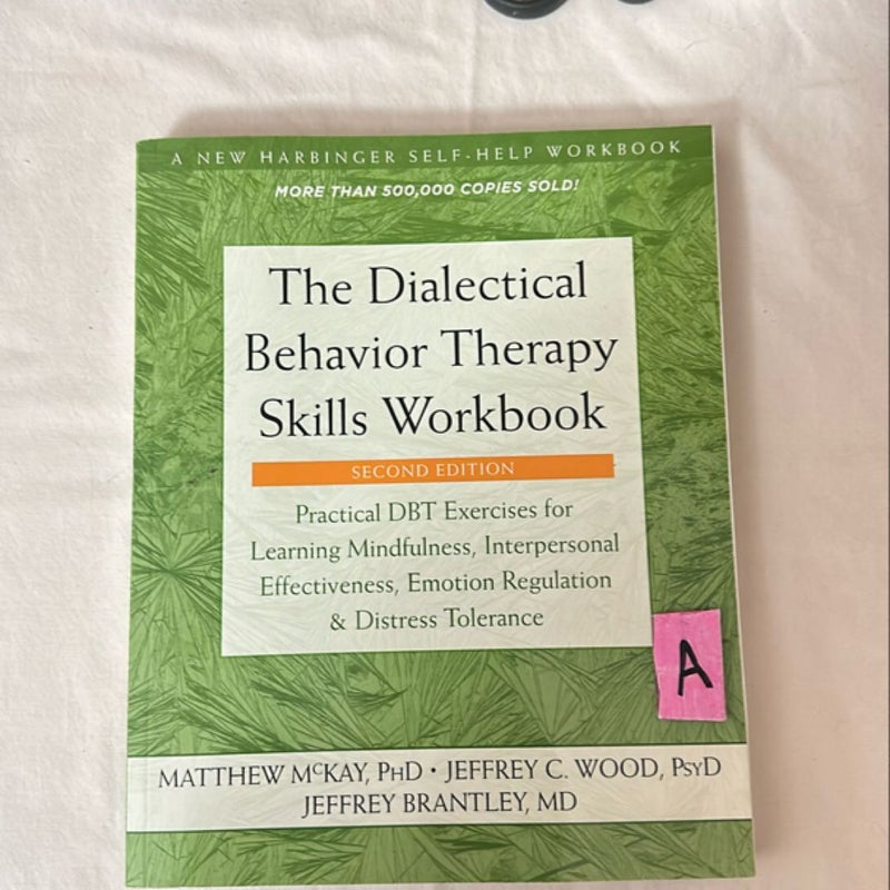 The Dialectical Behavior Therapy Skills Workbook