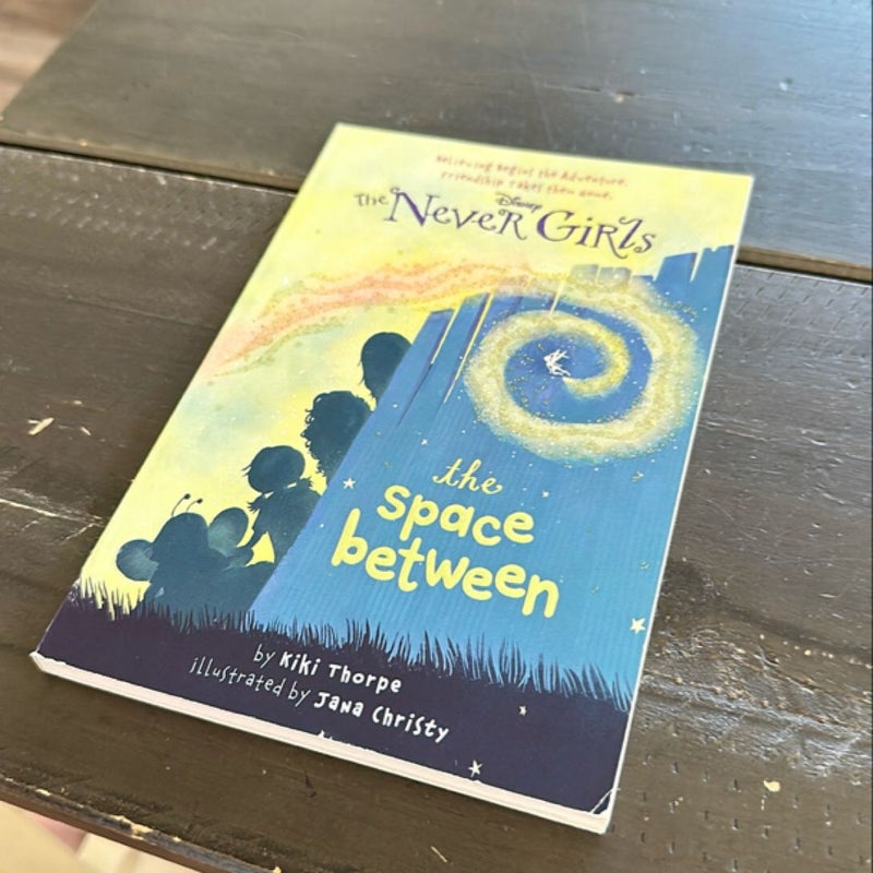 Never Girls #2: the Space Between (Disney: the Never Girls)