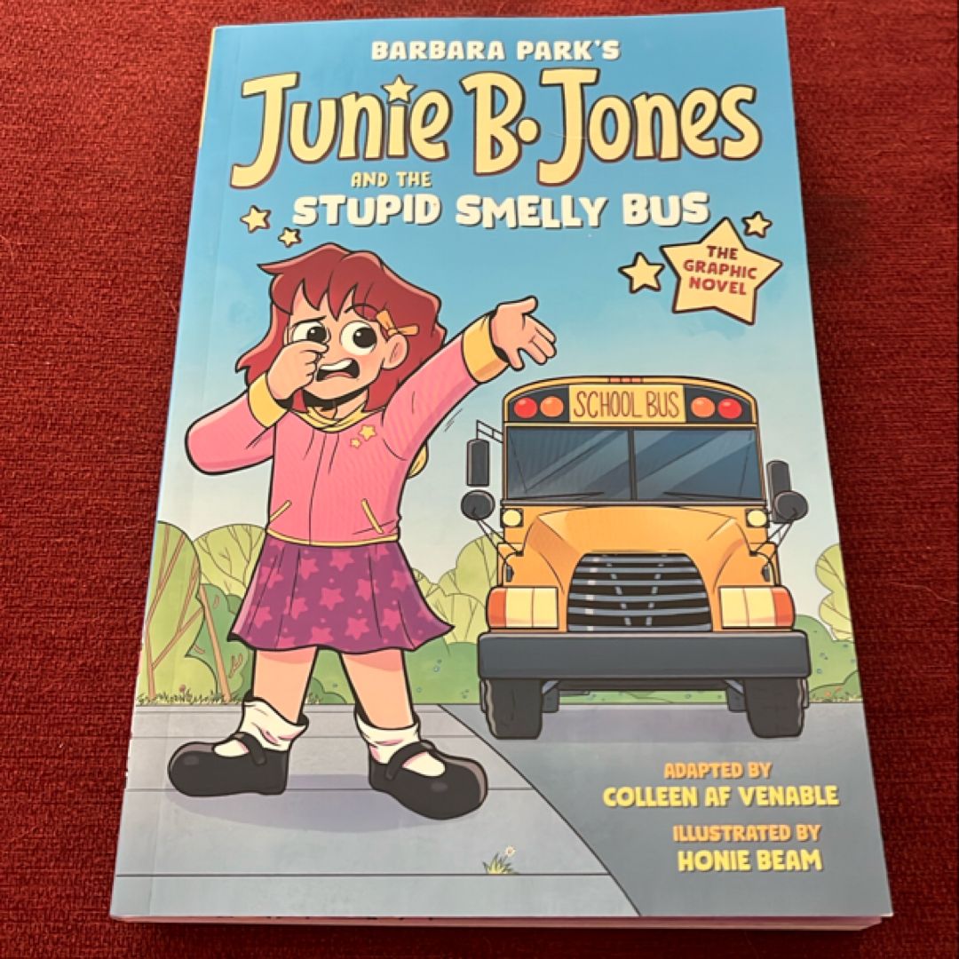 Junie B. Jones and the Stupid Smelly Bus: the Graphic Novel