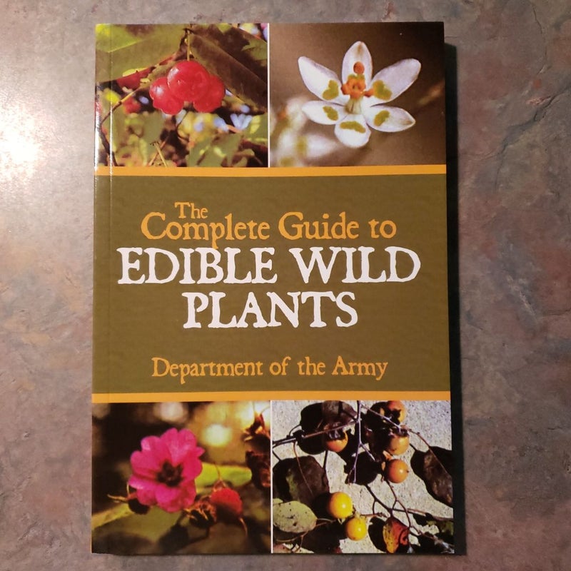 The Complete Guide to Edible Wild Plants