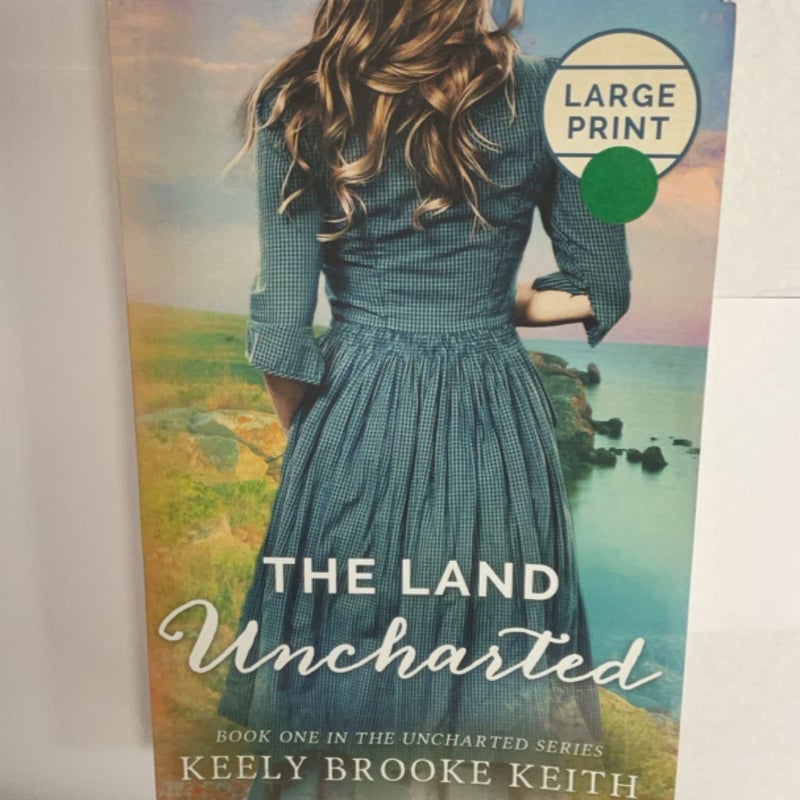 The Land Uncharted (LARGE PRINT EDITION)