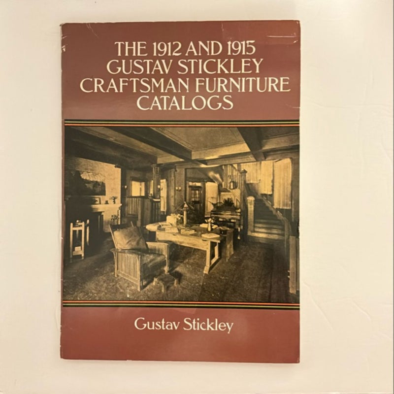 The 1912 and 1915 Gustav Stickley Craftsman Furniture Catalogs