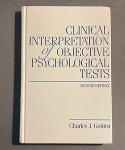 Clinical Interpretations of Objective Psychological Tests