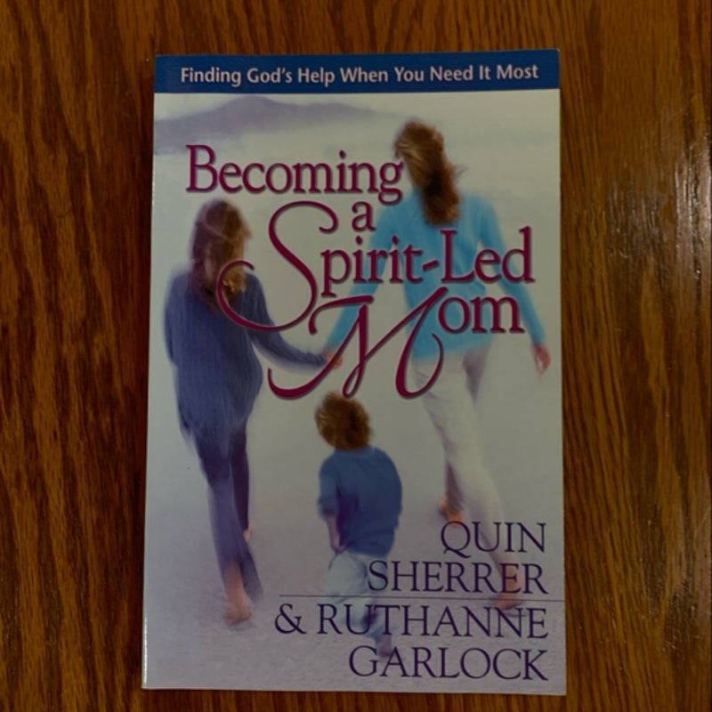 Becoming a Spirit-Led Mom