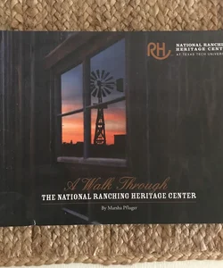 A Walk Through The National Ranching Heritage Center