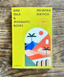 Bird Milk and Mosquito Bones
