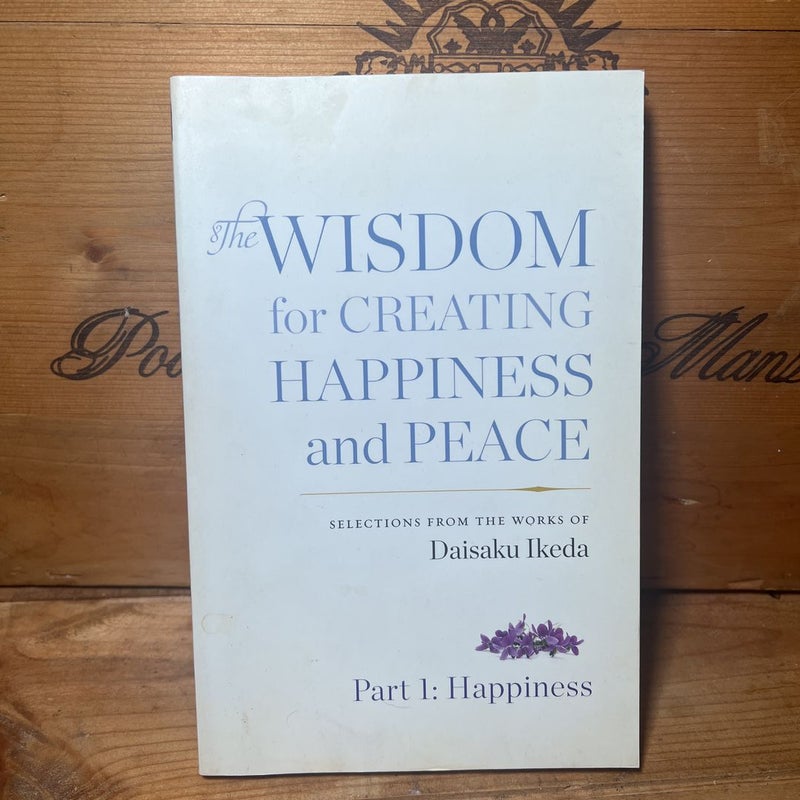 The Wisdom for Creating Happiness and Peace