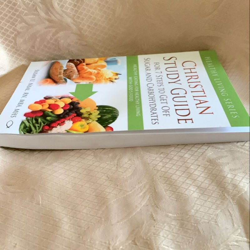 Christian Study Guide for 7 Steps to Get off Sugar and Carbohydrates