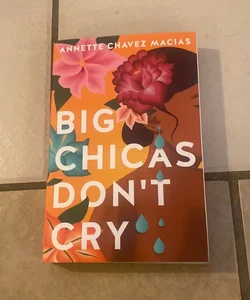 Big Chicas Don't Cry