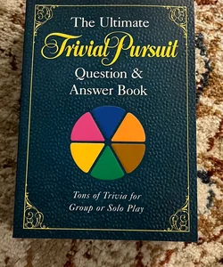 The Ultimate Trivial Pursuit Question and Answer Book